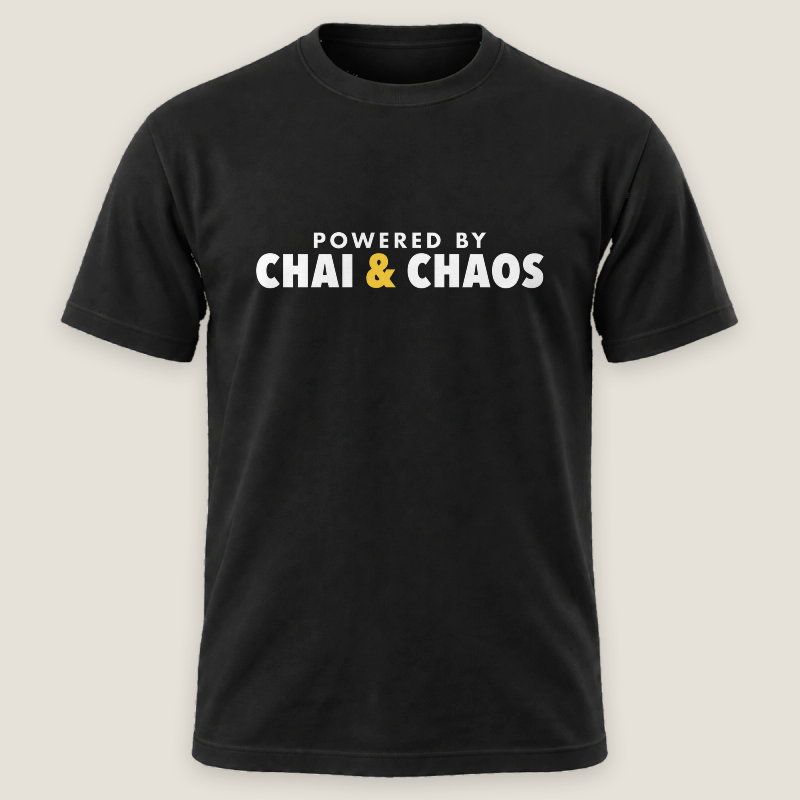 Powered By Chai & Chaos Tee